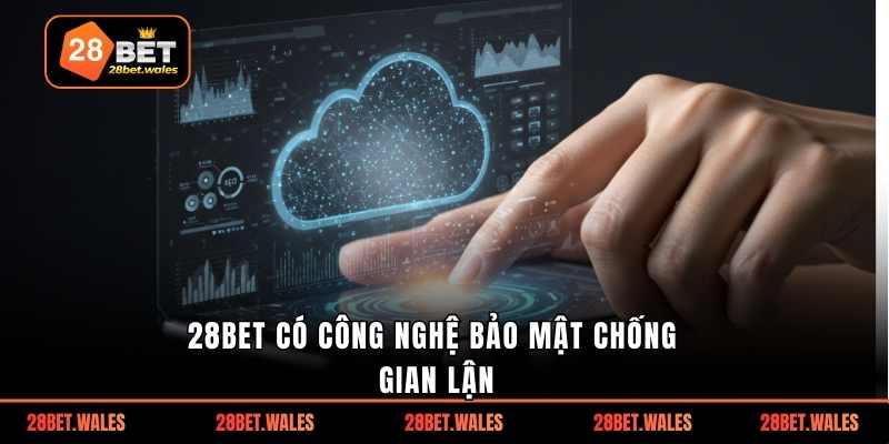 28bet có công nghệ bảo mật chống gian lận