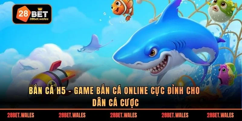 Bắn cá h5