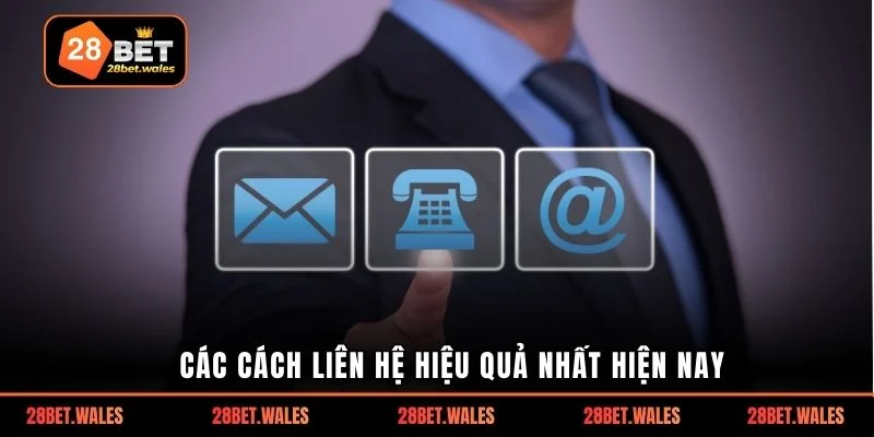 Các cách liên hệ hiệu quả nhất hiện nay