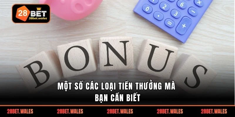 Một số các loại tiền thưởng mà bạn cần biết