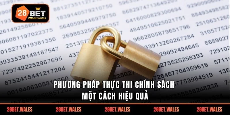 Phương pháp thực thi chính sách một cách hiệu quả