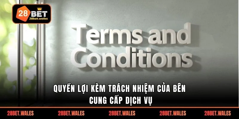 Quyền lợi kèm trách nhiệm của bên cung cấp dịch vụ