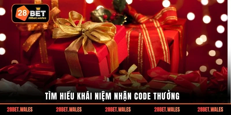 Tìm hiểu khái niệm nhận code thưởng