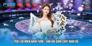 Tiến Lên Miền Nam FV88 - Ván Bài Đậm Chất Nam Bộ